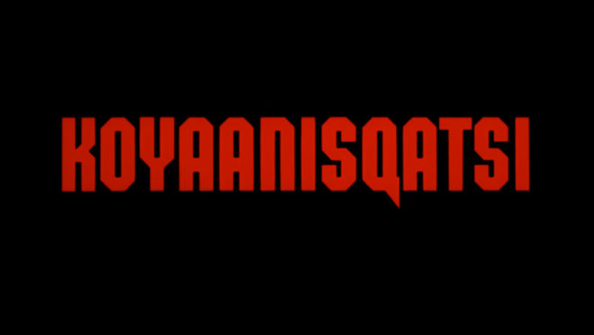 IMAGE: Koyaanisqatsi title card