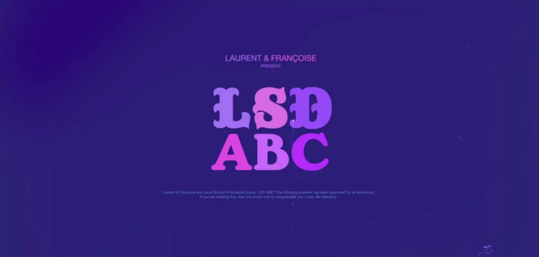 VIDEO: LSD ABC short film by Laurent & Françoise